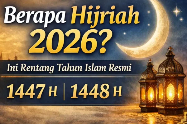 Berapa Hijriah 2026? Ini Rentang Tahun Islam Resmi | berapa hijriah 2026